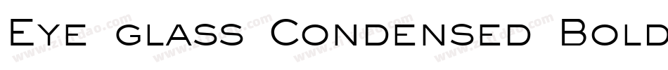 Eye glass Condensed Bold字体转换